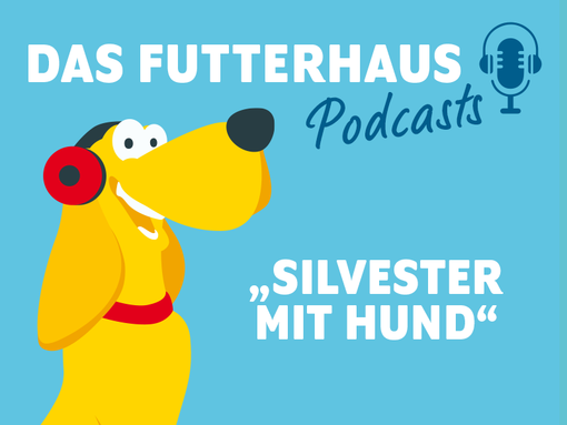 DAS FUTTERHAUS Podcast Silvester mit Hund