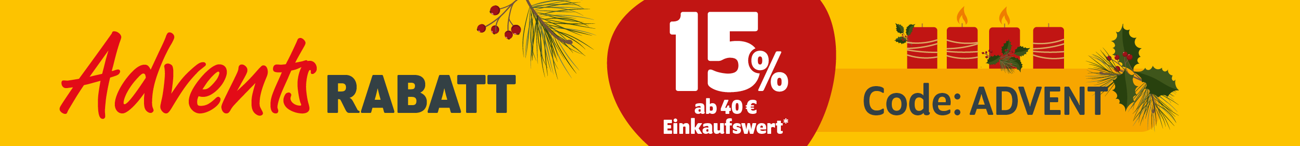Advent, Advent, Rabatt geschenkt: 15% Adventsrabatt ab 40€ Einkaufswert
