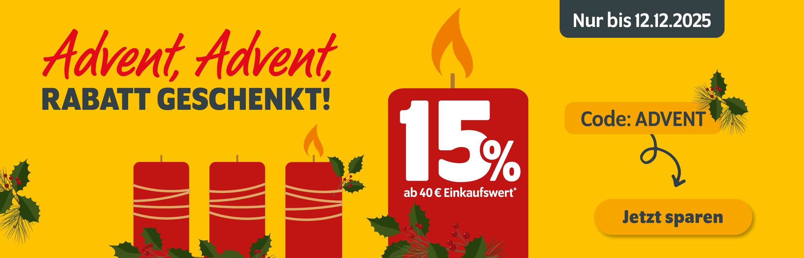 Advent, Advent, Rabatt geschenkt: 15% Adventsrabatt ab 40€ Einkaufswert