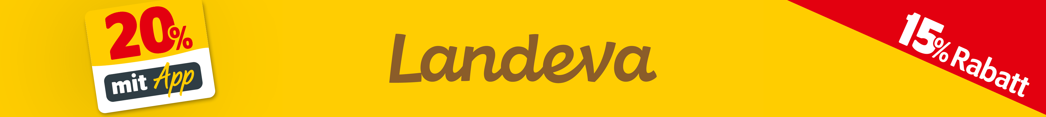 PLP_Lieblingsdeals_Markenteaser_desktop_Landeva_15% und in der App sogar 20% Rabatt