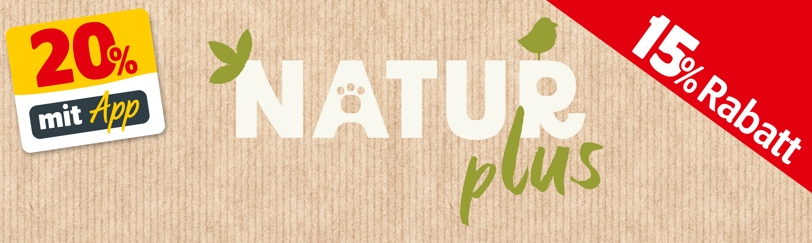 PLP_Lieblingsdeals_Markenteaser_mobil_NATURplus 15% und in der App sogar 20% Rabatt