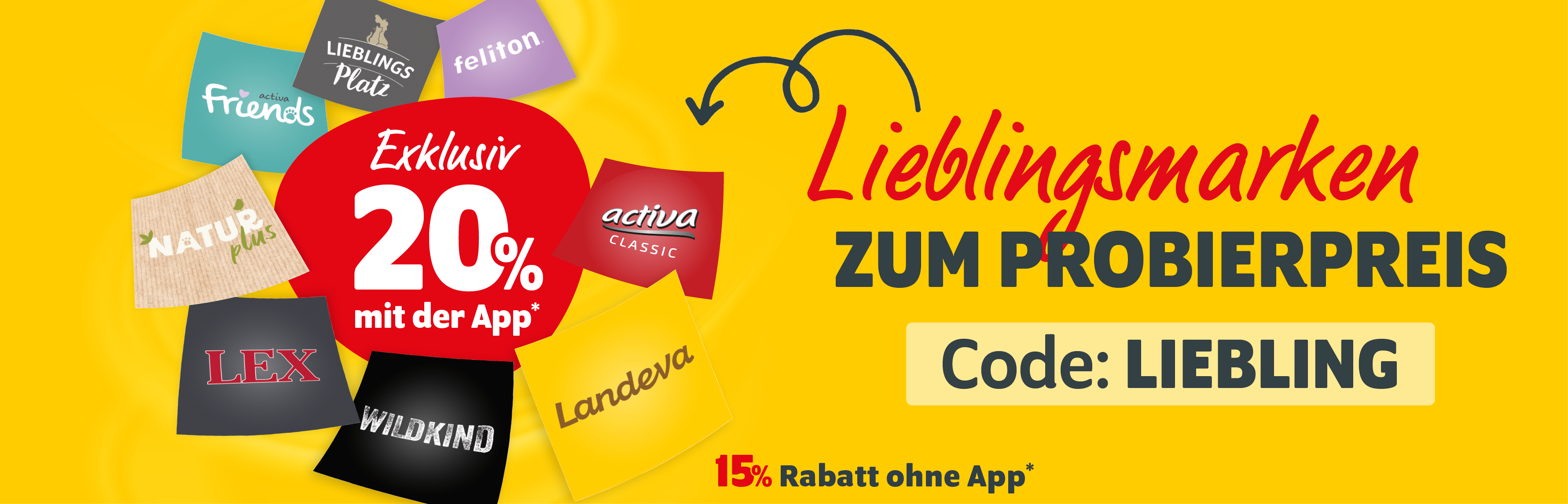 Lieblingsmarken zum Probierpreis: 15% Rabatt mit dem Code Liebling oder 20% in der App