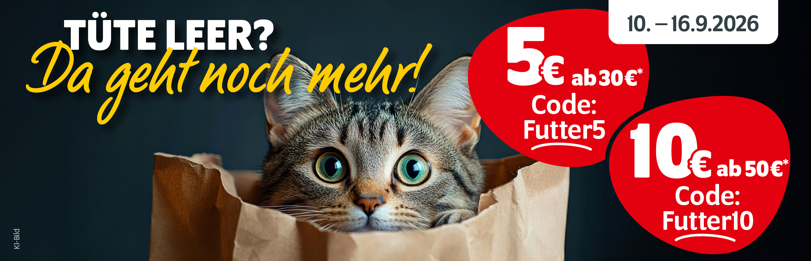 Tüte leer? Da geht noch mehr: Vom 10. bis 16.9.2026 bis zu 10€ Rabatt sichern mit dem Code FUTTER10