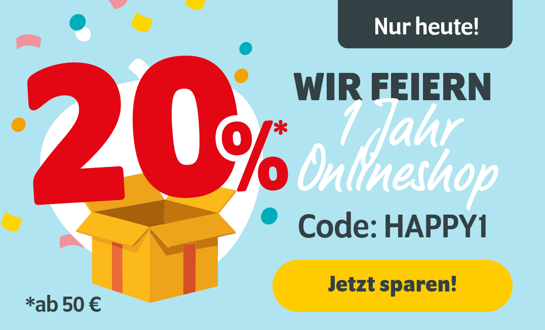 20% ab 50€ zum 1. Geburtstag des Onlineshops mit dem Code HAPPY1